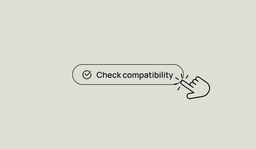 Step 1: Check compatibility